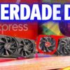 Placas de Vídeo Usadas no AliExpress: Vale a Pena Comprar?