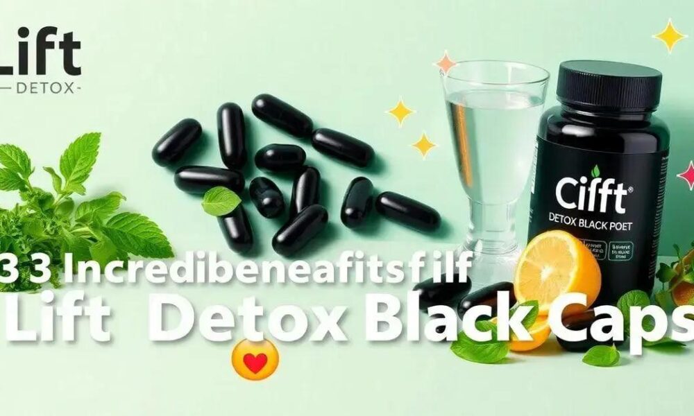 3 Benefícios Incríveis das Lift Detox Black Caps