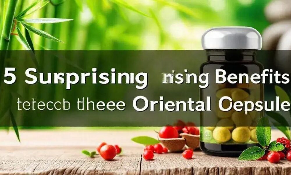 5 Benefícios Surpreendentes da Cápsula Detox Oriental